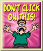 Don't Click                                             Here!