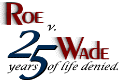 Roe v. Wade - 25 years of life denied
